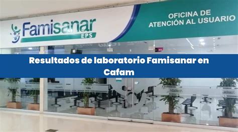 laboratorios famisanar cafam|Atención de Laboratorio y Radiología 